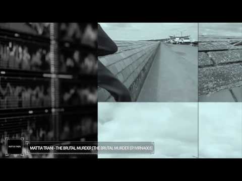 Mattia Trani - The Brutal Murder [VIRNA003]