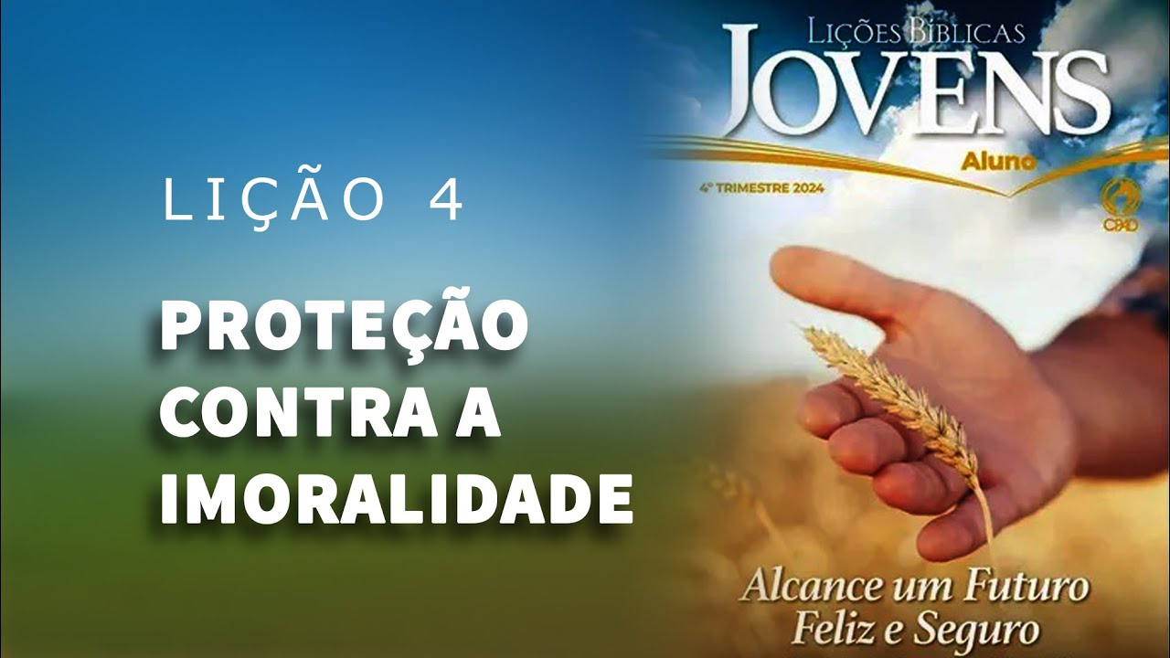 Lição 4- Proteção contra a imoralidade