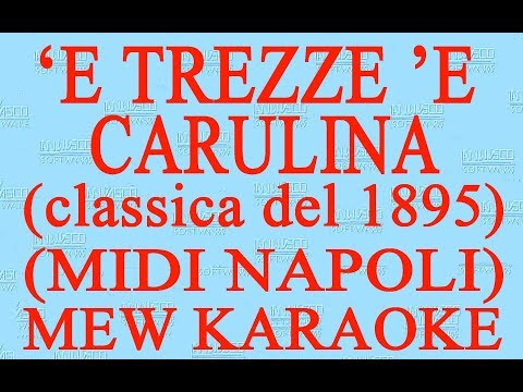 E trezze 'e Carulina - midi napoli - new karaoke - Antologia della canzone napoletana