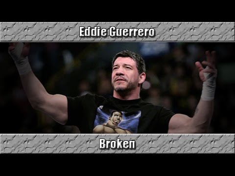 Eddie Guerrero Tribute || Broken