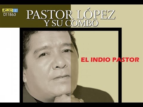 Pastor López - El Indio Pastor (Letra)