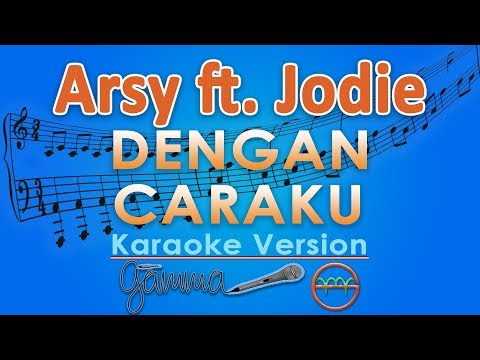 Arsy Widianto ft. Brisia Jodie - Dengan Caraku (Karaoke) | GMusic