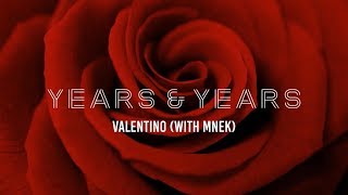 Years &amp; Years &amp; MNEK - Valentino (Lyrics)