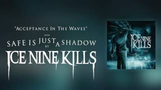 Ice Nine Kills - Acceptance In The Waves (Official Audio)