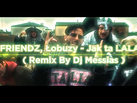FRIENDZ, Łobuzy - Jak ta LALA (DJ MESSIAS CLUB REMIX 2025) 🔥 | Polish Club Banger | Dance Remix