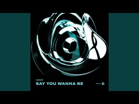 Say You Wanna Be (Extended Mix)