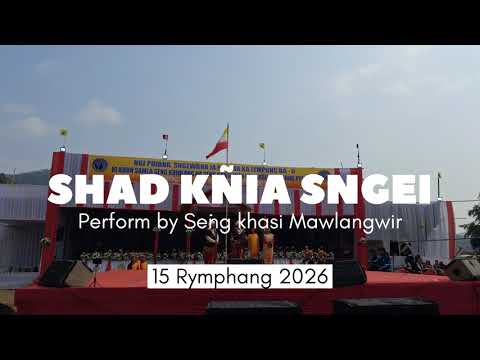 Shad kñia sngei || Seng Khasi Mawlangwir || Seng Samla Seng khihlang Ba 6