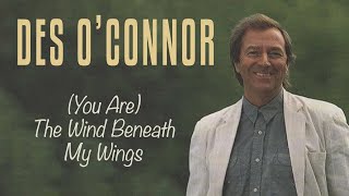 Des O&#39;Connor - (You Are) The Wind Beneath My Wings (Official Audio)