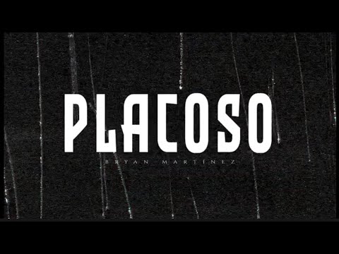 PLACOSO (Lyric Video) - Bryan Martínez