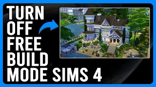 How to Turn Off Free Build Mode Sims 4 (Step-by-Step)