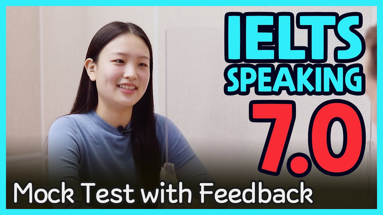 IELTS Speaking Band 7.0 Mock Test with Feedback
