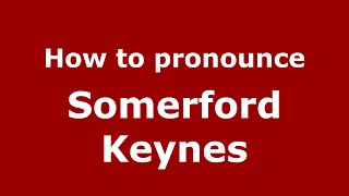 How to pronounce Somerford Keynes
