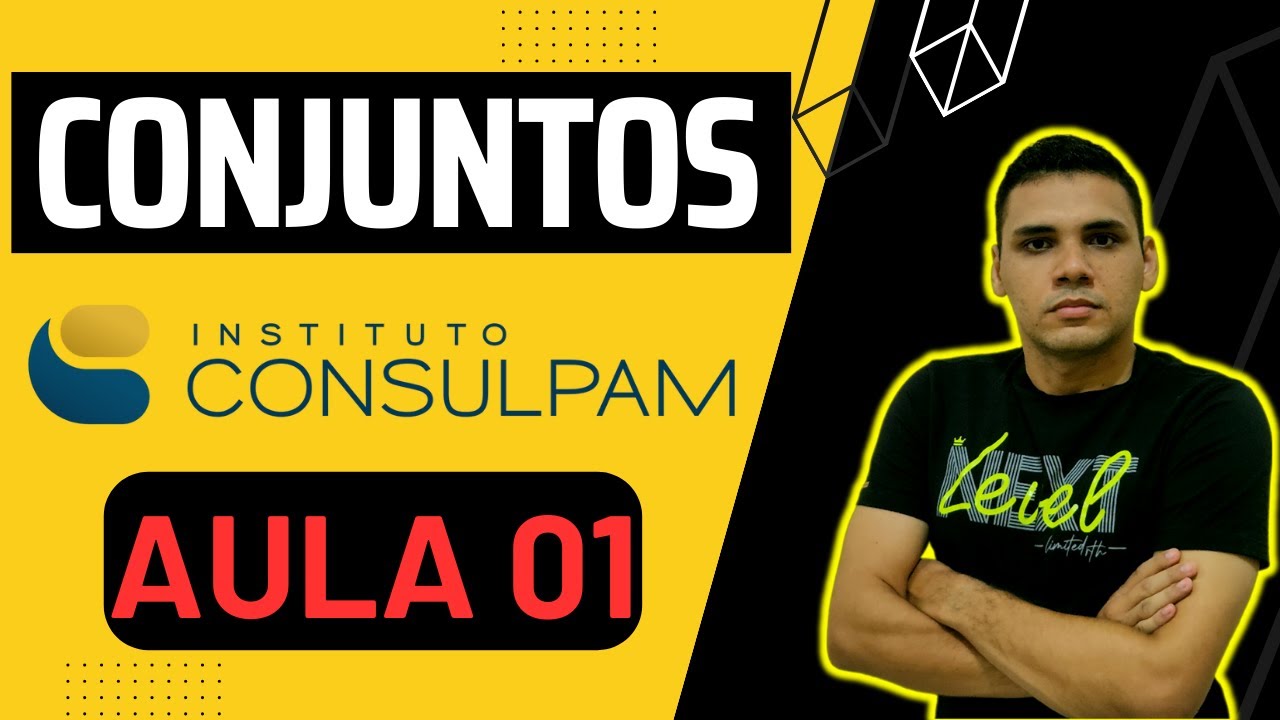 MATEMÁTICA DA CONSULPAM - Aula 01: CONJUNTOS E OPERAÇÕES - Concurso de Pindoretama/Pacatuba