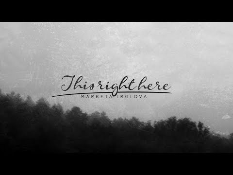 Lyrics + Vietsub || This Right Here || Marketa Irglova