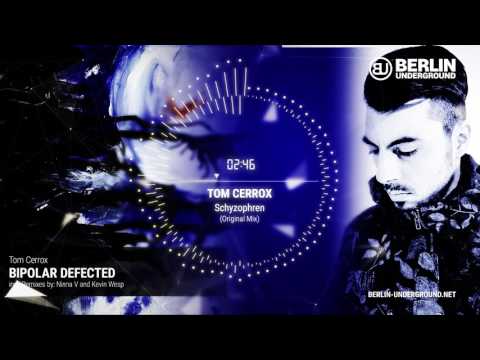 Tom Cerrox   Schyzophren Original Mix