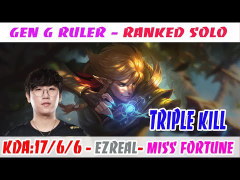 [17/6/6]-[Triple Kill]-Gen G Ruler Ezreal VS Miss Fortune ADC