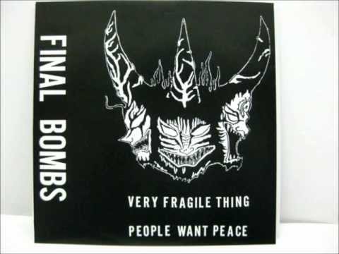 FINAL BOMBS - VERY FRAGILE THING/PEOPLE WANT PEACE - 7