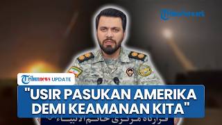 Iran Desak Negara Timur Tengah Usir Pasukan AS: Mereka Kini Sembunyi karena Pangkalan Militer Hancur