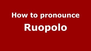 How to pronounce Ruopolo