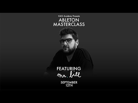Ableton Masterclass featuring Mr. Bill