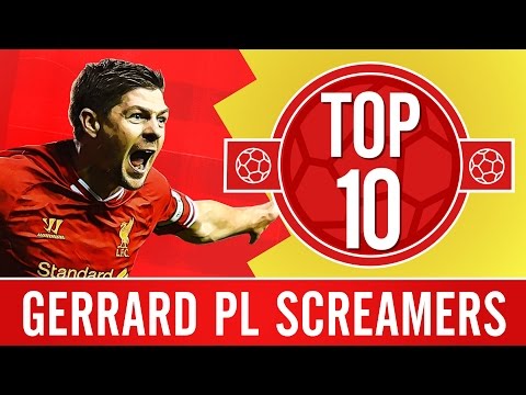 Top 10: Steven Gerrard's Premier League screamers