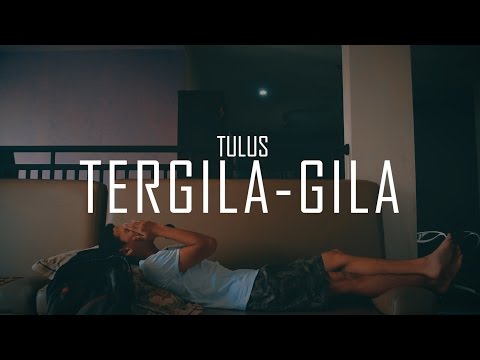 Tulus - Tergila-gila
