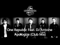 One Republic Feat. DJ Antoine - Apologize (Club ...