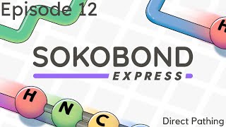 Sokobond Express Ep. 12 | Direct Pathing