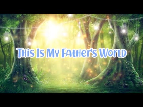 This Is My Father’s World | Christian Songs For Kids