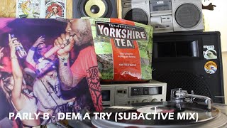 Parly B - Dem a try (Subactive mix)