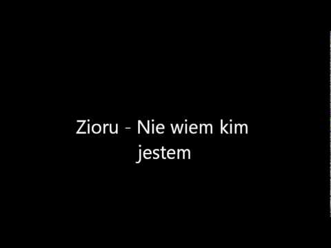 Zioru - Nie Wiem Kim Jestem