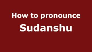 How to pronounce Sudanshu