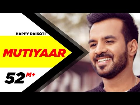 Mutiyaar (Full Song) | Happy Raikoti | Parmish Verma | Latest Punjabi Song 2017 | Speed Records