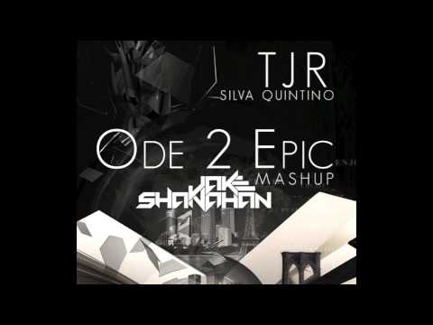 TJR & Silva Quintino - Ode 2 Epic - Jake Shanahan Mashup