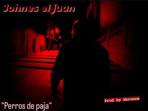 Johnes "El Juan"  (Perros de paja) prod by : Khronos 2022.