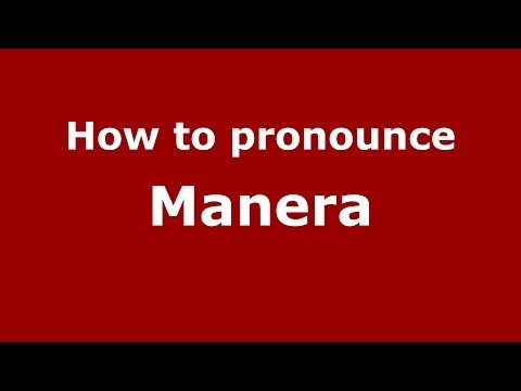 How to pronounce Manera
