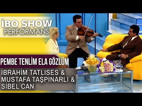 Pembe Tenlim Ela Gözlüm | İbrahim Tatlıses & Sibel Can & Mustafa Taşpınarlı | İbo Show Performans