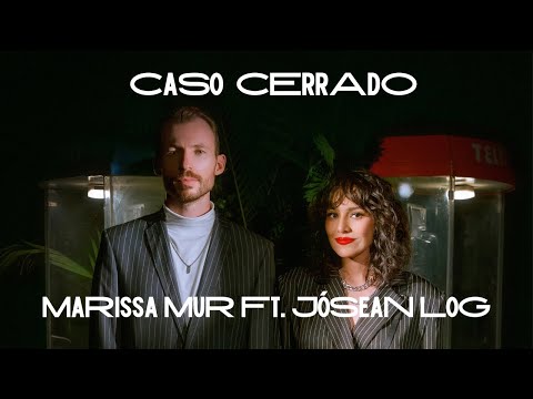 Marissa Mur ft. @JoseanLog  - Caso Cerrado [Official Video]