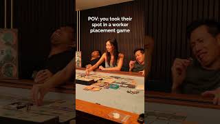POV: You take their spot in a worker placement game