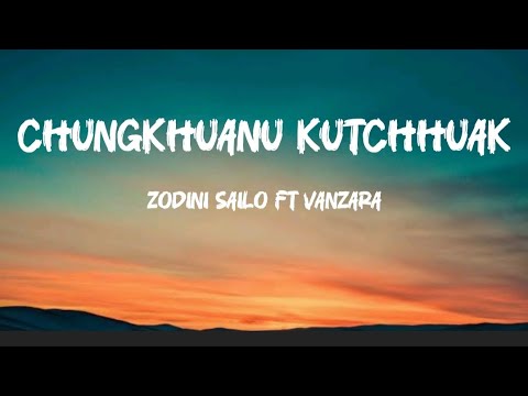 Zodini ft vanzara-Chungkhuanu kutchhuak lyric