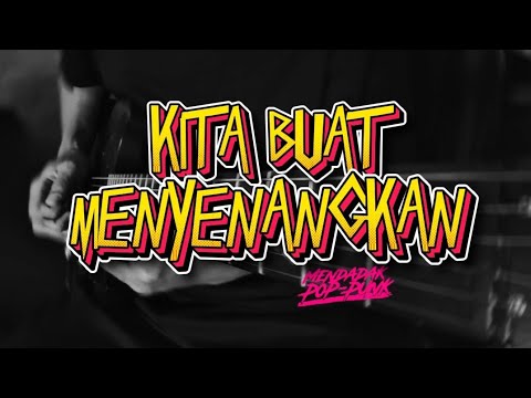 KITA BUAT MENYENANGKAN - BERNADYA [MENDADAK POP-PUNK]