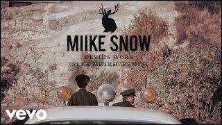 Miike Snow - Devil&#39;s Work (Alex Metric Remix (Audio))