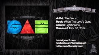 The Grouch - When The Love's Gone (Official Audio)