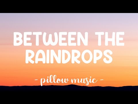 Between The Raindrops - Lifehouse (Lyrics) 🎵