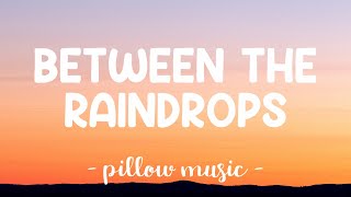 Between The Raindrops - Lifehouse (Lyrics) 🎵