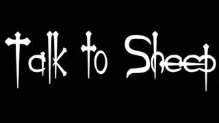 Talk To Sheep - Kingdom Of The Blind - From The 3 Song Demo Cd