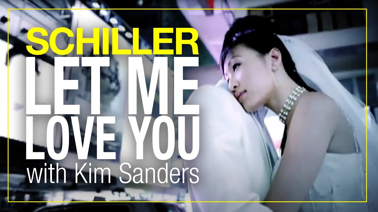 Schiller — Let Me Love You