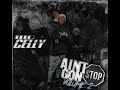 Big Celly Can T FWU Official Audio