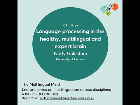 Golestani: Language processing in the healthy, multilingual and expert brain