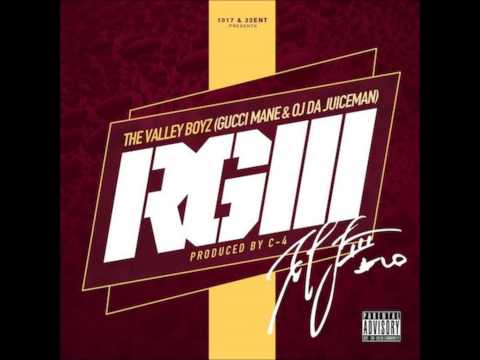 The Valley Boyz (Gucci Mane & OJ da Juiceman) - RGIII [Prod. By C4]
